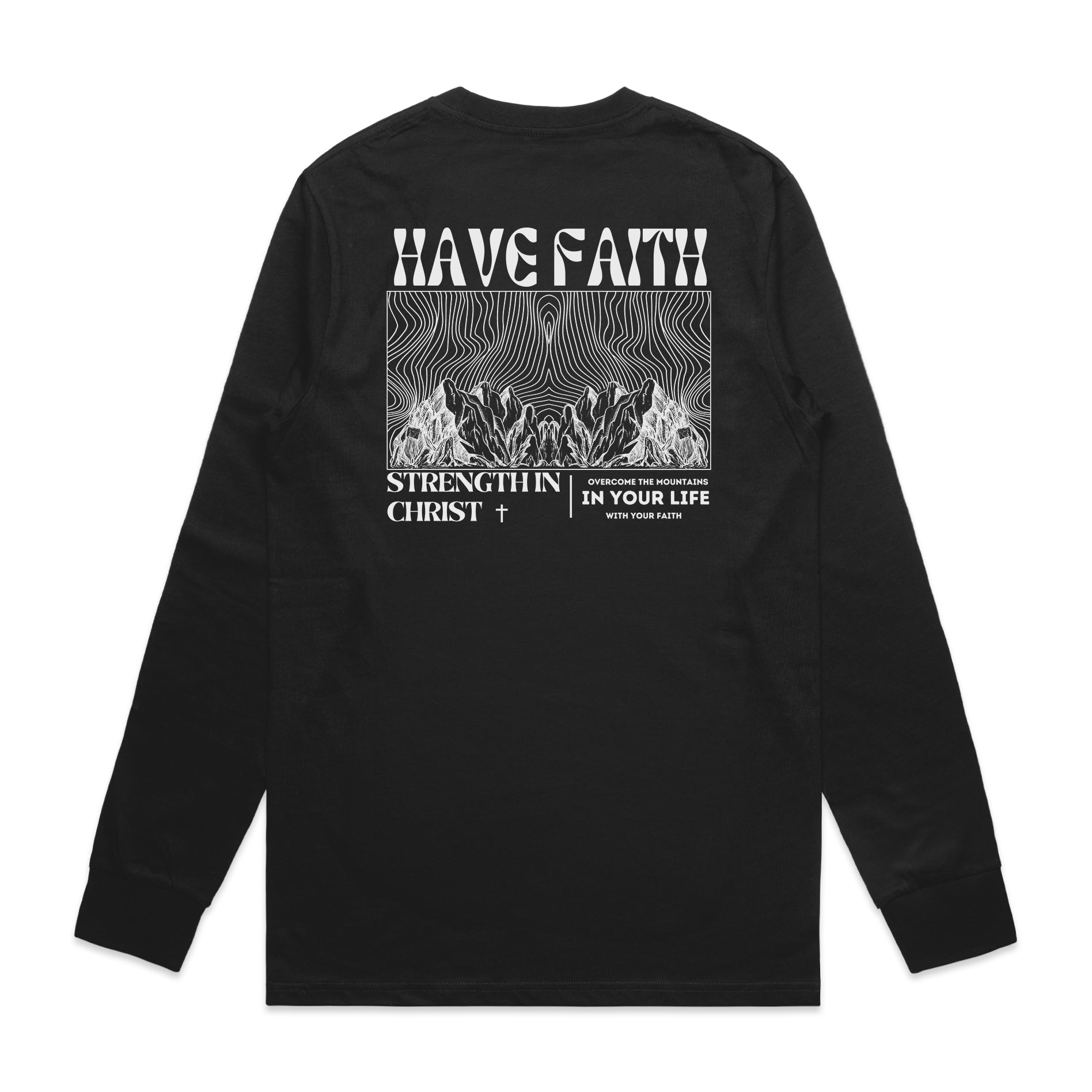 HAVE FAITH CLASSIC LONG SLEEVE