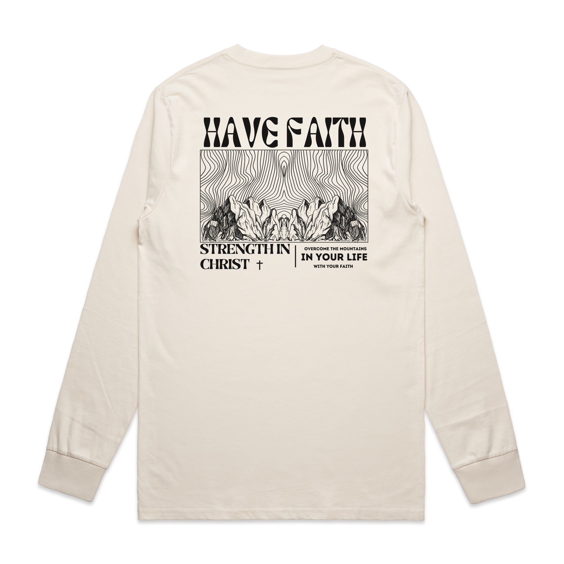 HAVE FAITH CLASSIC LONG SLEEVE